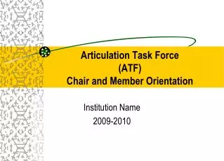 Articulation Task Force (ATF) Chair and Member Orientation