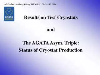 Results on Test Cryostats and