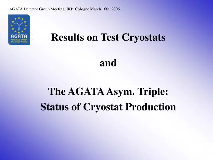 results on test cryostats and