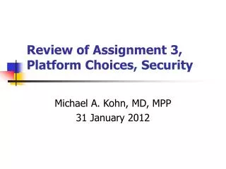 Review of Assignment 3, Platform Choices, Security