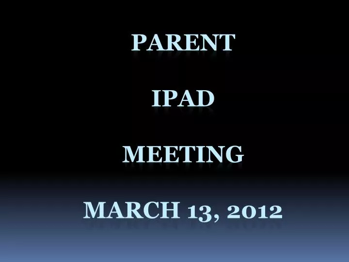parent ipad meeting march 13 2012