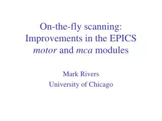 On-the-fly scanning: Improvements in the EPICS motor and mca modules