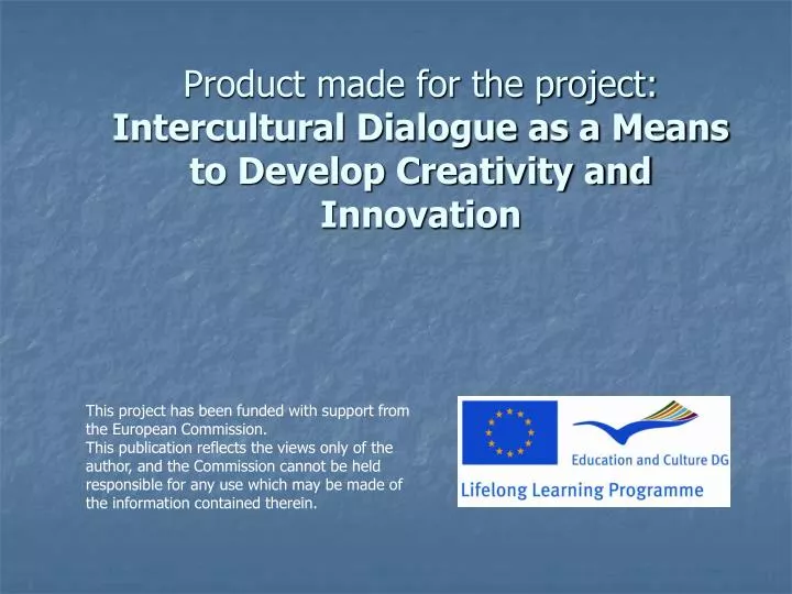 product made for the project intercultural dialogue as a means to develop creativity and innovation