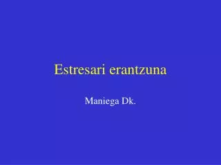 estresari erantzuna