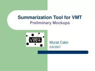 Summarization Tool for VMT Preliminary Mockups