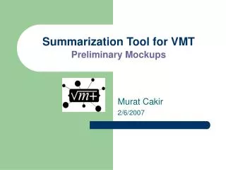 summarization tool for vmt preliminary mockups