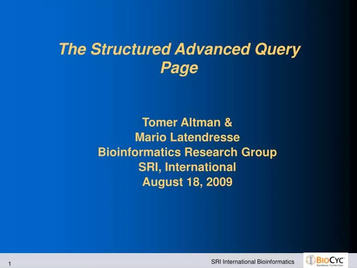 tomer altman mario latendresse bioinformatics research group sri international august 18 2009