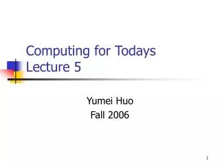 Computing for Todays Lecture 5