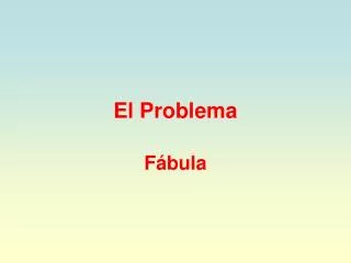 el problema