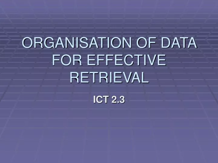 organisation of data for effective retrieval