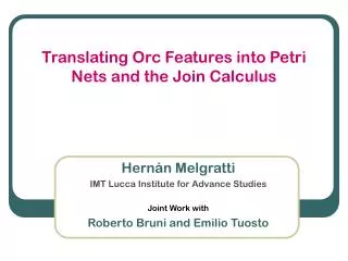Translating Orc Features into Petri Nets and the Join Calculus