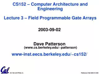 2003-09-02 Dave Patterson (cs.berkeley/~patterson) www-inst.eecs.berkeley/~cs152/