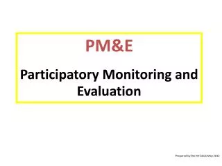 PM&amp;E Participatory Monitoring and Evaluation