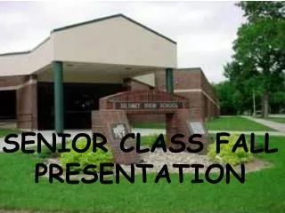 SENIOR CLASS FALL PRESENTATION