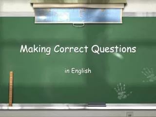 Making Correct Questions