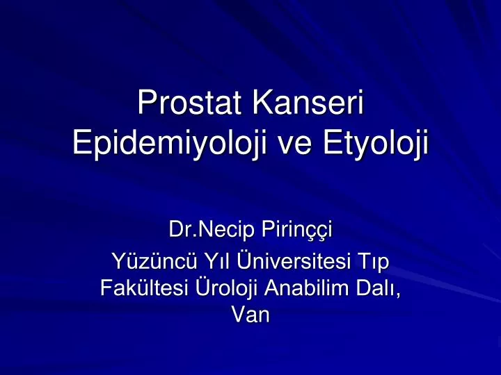 prostat kanseri epidemiyoloji ve etyoloji