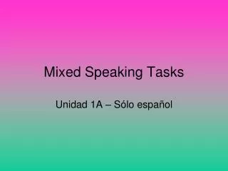 Mixed Speaking Tasks