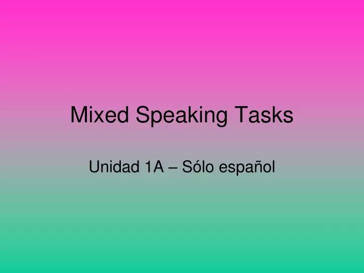 mixed speaking tasks