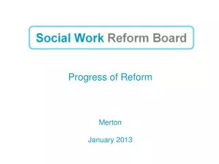 Progress of Reform Merton January 2013