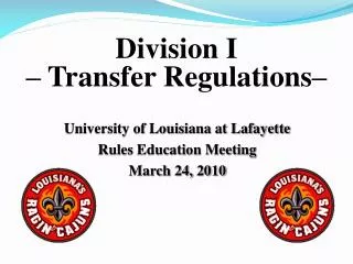 University of Louisiana at Lafayette Rules Education Meeting March 24, 2010
