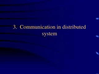 3. Communication in distributed system