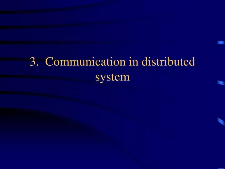 3 communication in distributed system