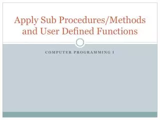 Apply Sub Procedures/Methods and User Defined Functions