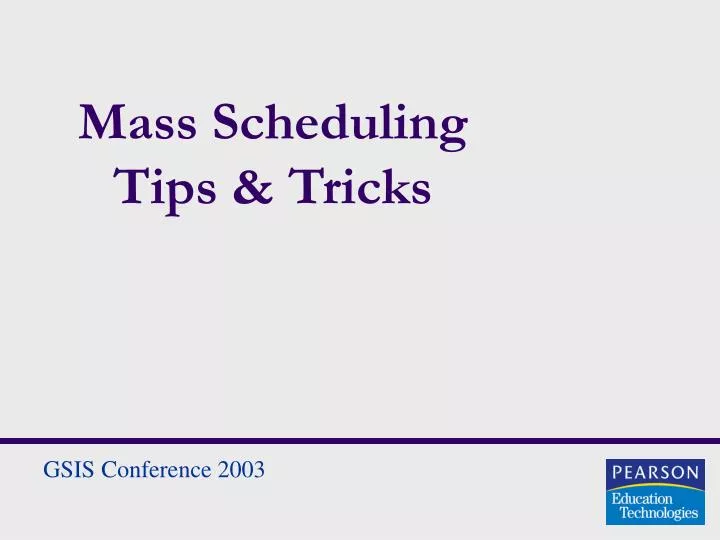 mass scheduling tips tricks