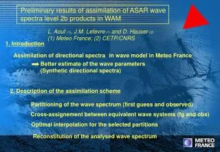 Preliminary results of assimilation of ASAR wave spectra level 2b products in WAM