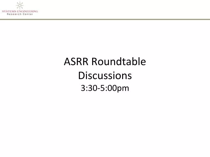asrr roundtable discussions 3 30 5 00pm