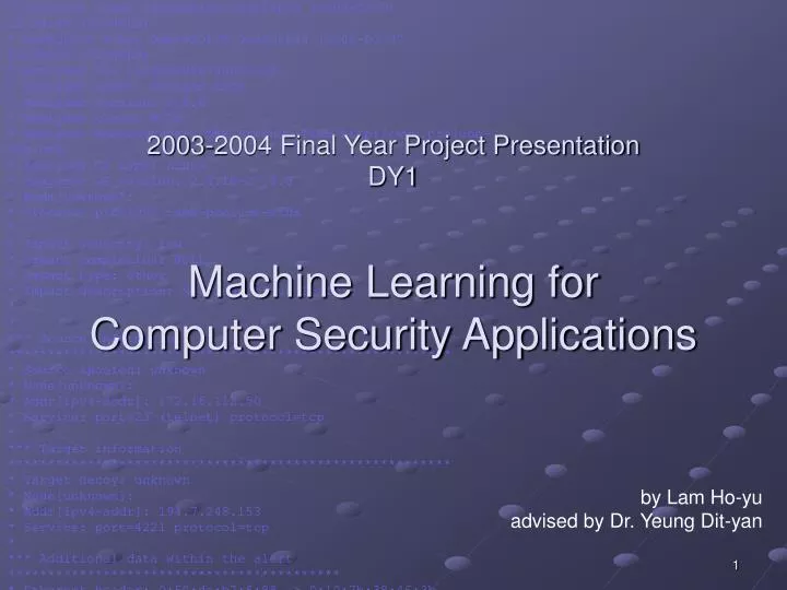 2003 2004 final year project presentation dy1 machine learning for computer security applications