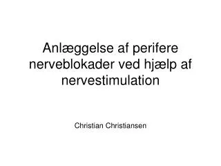 anl ggelse af perifere nerveblokader ved hj lp af nervestimulation