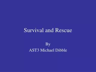 Survival and Rescue