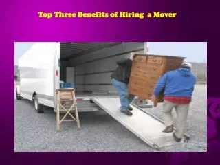 Top Three Benefits of Hiring a Mover