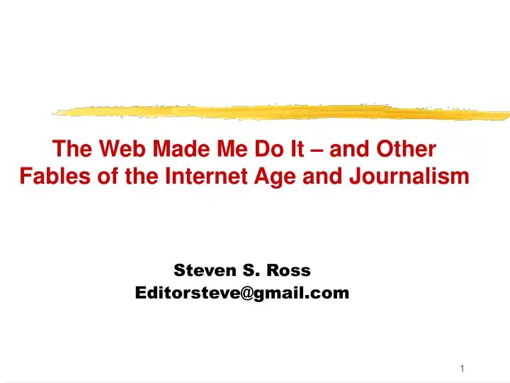 the web made me do it and other fables of the internet age and journalism