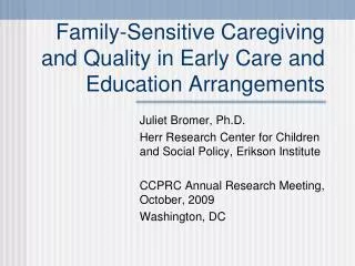 Family-Sensitive Caregiving and Quality in Early Care and Education Arrangements