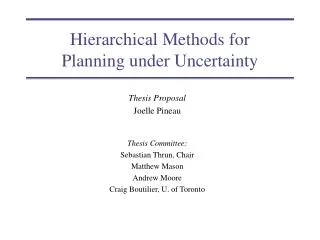 Hierarchical Methods for Planning under Uncertainty