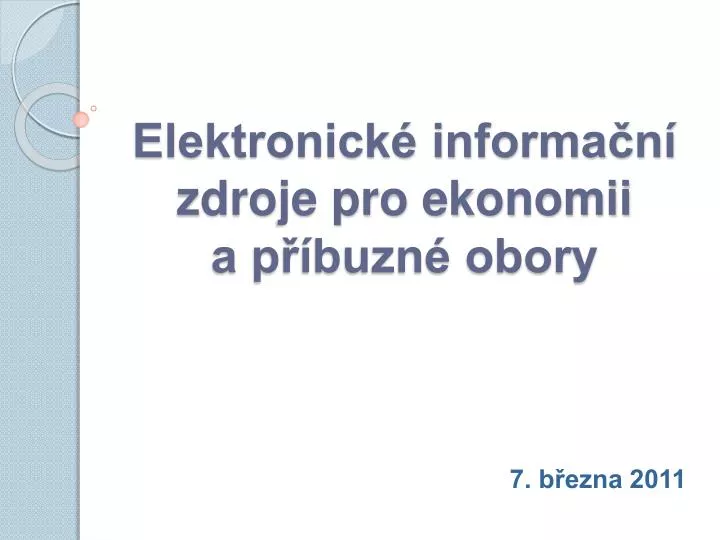 elektronick informa n zdroje pro ekonomii a p buzn obory