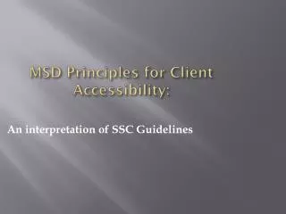 MSD Principles for Client Accessibility: