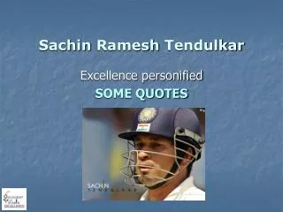 Sachin Ramesh Tendulkar