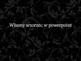 w asny wzorzec w powerpoint