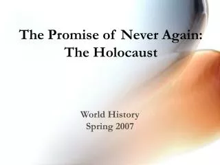 The Promise of Never Again: The Holocaust