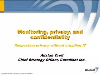 Monitoring, privacy, and confidentiality