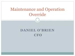 Maintenance and Operation Override