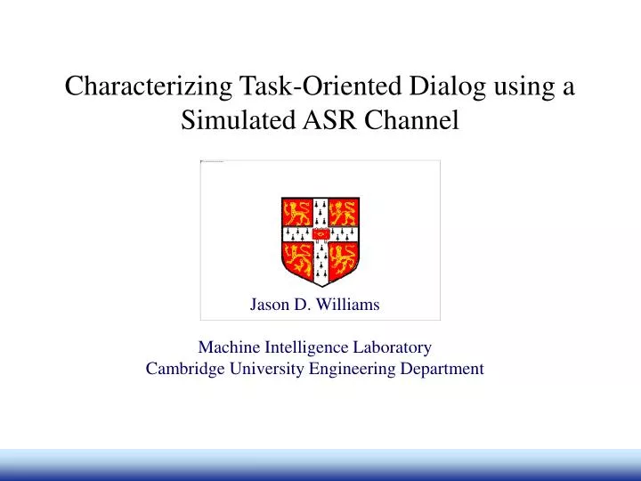 characterizing task oriented dialog using a simulated asr channel