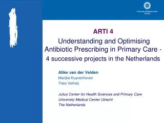 ARTI 4 Understanding and Optimising Antibiotic Prescribing in Primary Care -