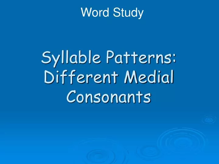 syllable patterns different medial consonants