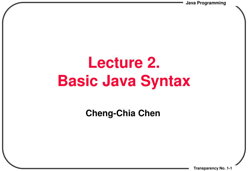 PPT - Lecture 2. Basic Java Syntax PowerPoint Presentation, free ...