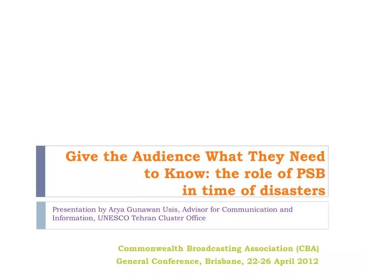 give the audience what they need to know the role of psb in time of disasters