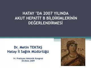 dr metin tekta hatay l sa l k m d rl 14 pratisyen hekimlik kongresi 30 ekim 2009